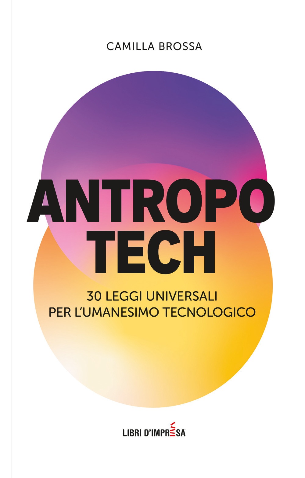 Copertina di AntropoTech di Camilla Brossa: cerchi sfumati dal viola al giallo su fondo bianco